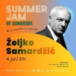 SUMMER JAM BY SOMERSBY  - KONCERT ŽELJKA SAMARDŽIĆA