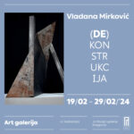 Otvaranje izložbe „(DE)KONSTRUKCIJA“- Galerija Art, 19. februar
