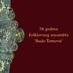 Koncert Folklornog ansambla "Budo Tomović"- Velika scena KIC-a, 25. april u 20 časova