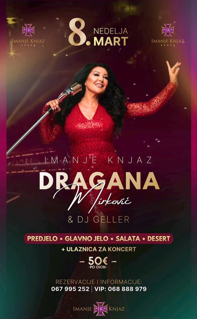 Proslava 8.marta na ,,Imanju Knjaz” uz Draganu Mirković i DJ Geller-a