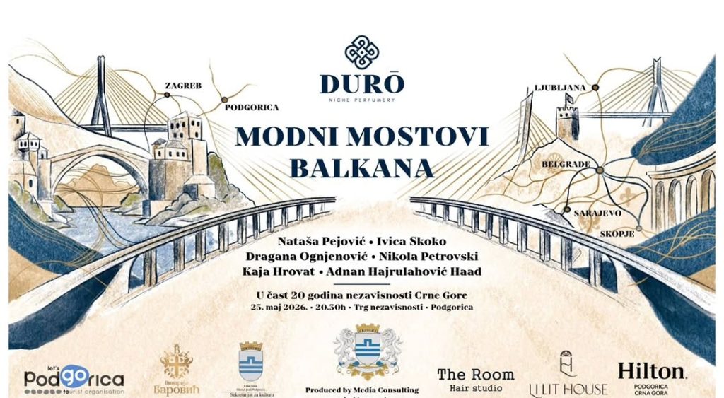 ,,Modni mostovi Balkana" 25. maja u Podgorici👗✨👜✨👠