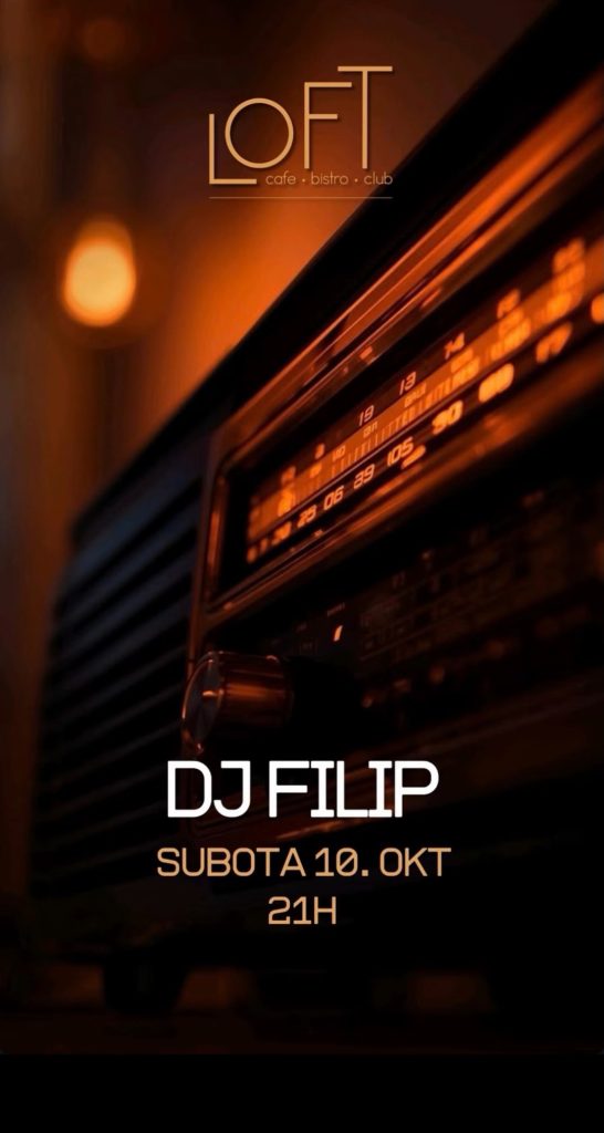 DJ FILIP 10.oktobra u ,,Loft"-u🎧