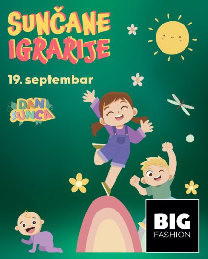 🌞,,SUNČANE IGRARIJE"🌞19. septembar, Big Fashion🌞👦🎈👧🪁🌞