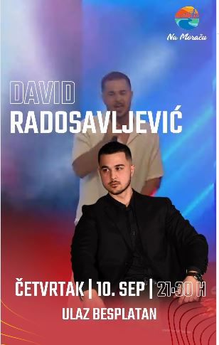 PRVI PUT U CRNOJ GORI – DAVID RADOSAVLJEVIĆ! 🎤🇲🇪🔥10.septembar & Plažni bar “NA MORAČU”🌊🎶