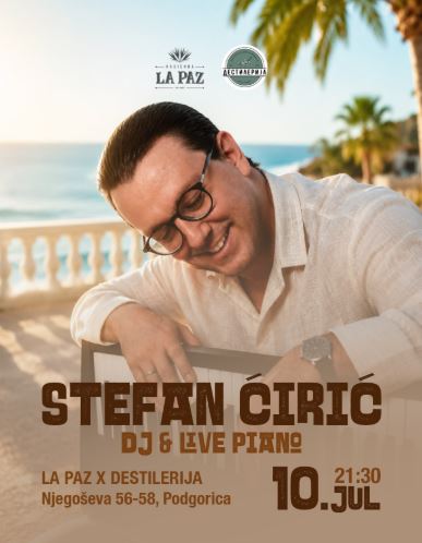 Stefan Ćirić🎧DJ & Live Piano🎹10.jul🎶,,La Paz" & ,,Destilerija"🎧🎶🎹