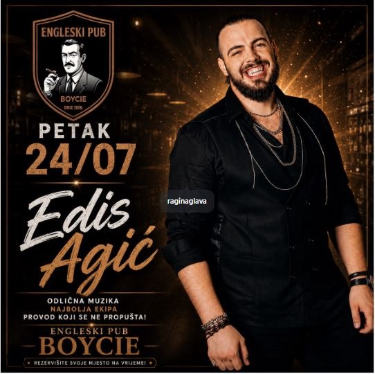 Edis Agić 24.jula u ,,Boycie Pub"-u🎶🎙️