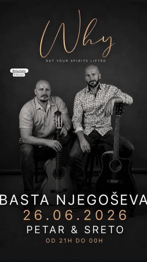 Basta Njegoševa - Petar & Sreto2 on June 26th at WHY Bistro🎸🎶