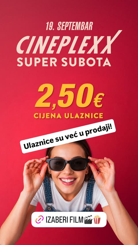Cineplexx SUPER SUBOTA - 19.septembra pogledaj sve filmove po cijeni ulaznice od 2,50€🍿🎬