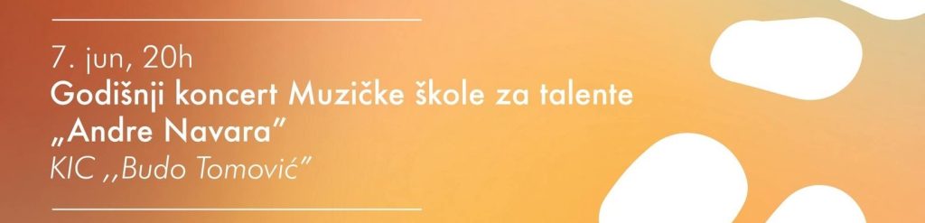 Annual Concert of the Music School for Talents "Andre Navara" on June 7th at KIC "Budo Tomović"🎶🎹🎼🎻🎵