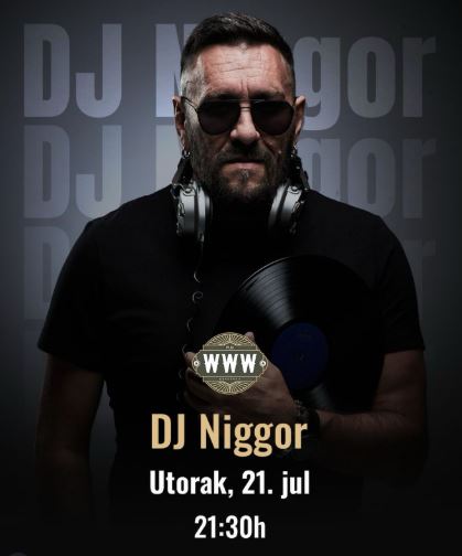 DJ Niggor 21. jula u WWW Pub-u🎧🎵🔥