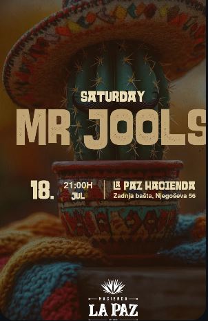 Mr JOOLS on July 18th at "La Paz" 🎧🌵🎶