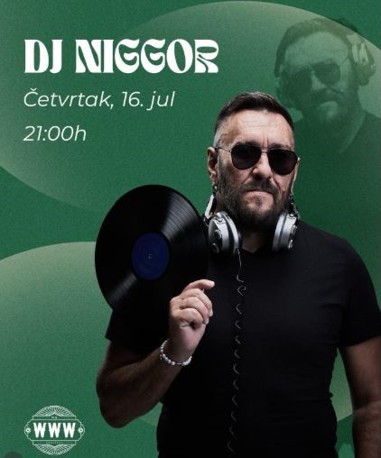 DJ Niggor preuzima pult 16. jula u WWW Pub-u🎧🎵🔥