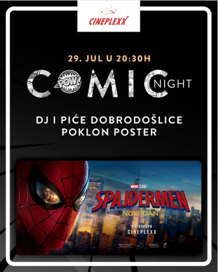 CINEPLEXX COMIC NIGHT: Projekcija filma SPAJDERMEN: NOVI DAN 29.jula🎧🍹🎁🍿🦸‍♀️🎬
