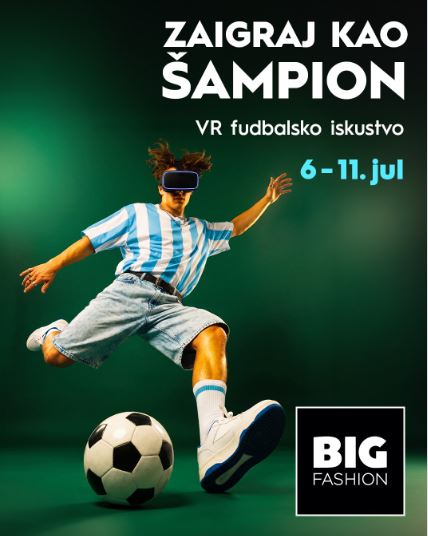 ⚽PLAY LIKE A CHAMPION - VR FOOTBALL EXPERIENCE🥽July 6th–11th, Big Fashion🥽⚽