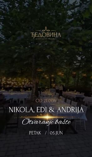 Restaurat "Djedovina"`s garden opening on June 5th 🎶✨🎤