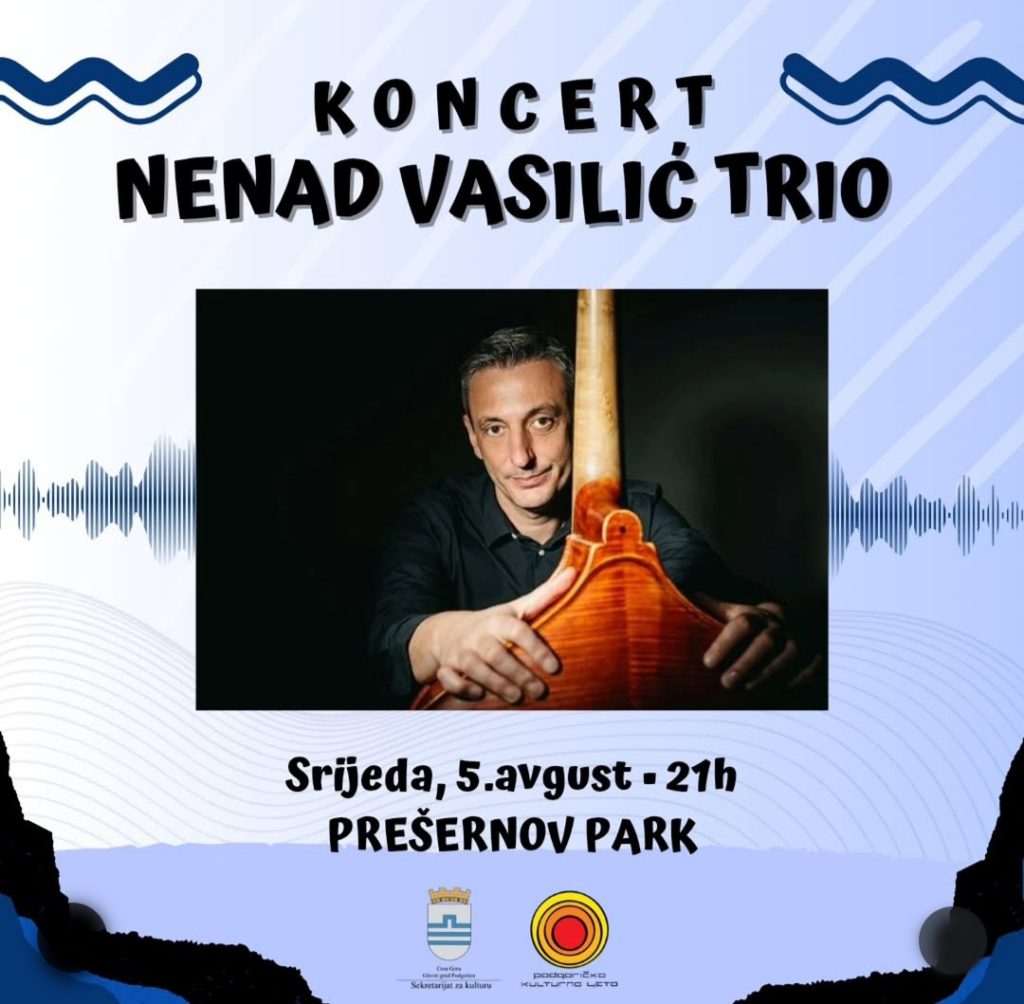 One of the leading European jazz double bassists and composers, Nenad Vasilić & trio LIVE on August 5th at Prešeren Park 🎷🎻🎺🎹🎶