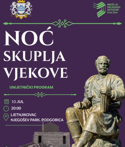Veče poezije ,,Noć skuplja vjekove" - 10.jul, Njegošev park📜✒️🌳
