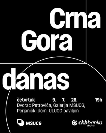 Otvaranje drugog izdanja projekta „Crna Gora danas“ - 9.jul u 19h🖼️Dvorac Petrovića, Galerija MSUCG, Perjanički dom, ULUCG paviljon📍