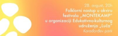 Folklorni nastup u okviru festivala „MONTEKAMP“, 28.avgust, Karadjordjev park🌳🎶💃