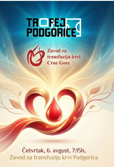 "Podgorica Trophy": Voluntary blood donation campaign on August 6th at the Institute for Blood Transfusion 💉🩸🏥
