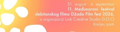 DŽADA FILM FEST 2026, August 31st-September 6th, Kraljev park🎬