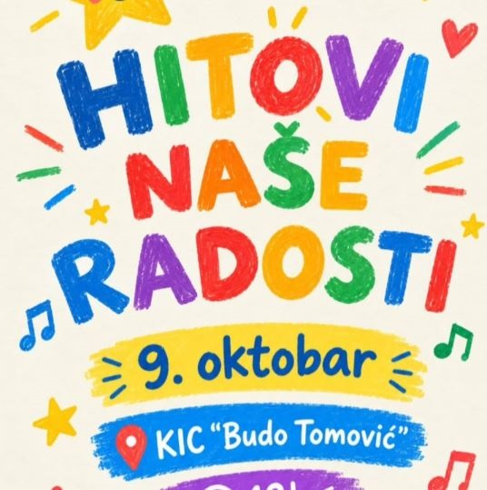 Hitovi „NAŠE RADOSTI“🎶🎤9.oktobar✨KIC ,,Budo Tomović"🎶🎤✨