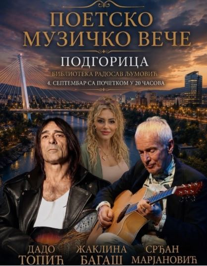 POETIC MUSICAL EVENING featuring music legends - Dado Topić, Srđan Marjanović, and writer Žaklina Bagaš, on September 4th at the "Radosav Ljumović" National Library🎶